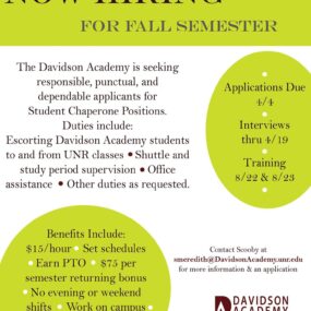 🚨NOW HIRING🚨

The Davidson Academy is seeking responsible and punctual UNR Students for Student Chaperone positions.